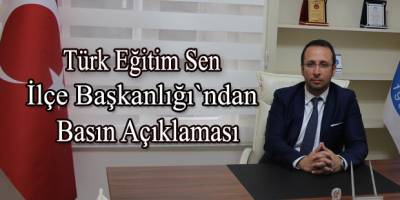 KAMUSEN TÜRK EĞİTİM SEN BAFRA İLÇE BAŞKANLIĞINDAN BASIN AÇIKLAMASI: