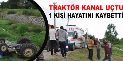 Bafrada traktor kanala uctu 1ölü