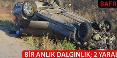 BAFRA'DA OTOMOBİL TAKLA ATTI: 2 YARALI