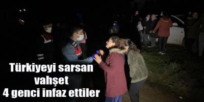 Türkiyeyi sarsan vahşet 4 genci infaz ettiler