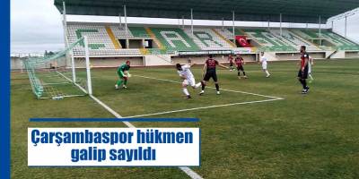 Çarşambaspor hükmen galip sayıldı
