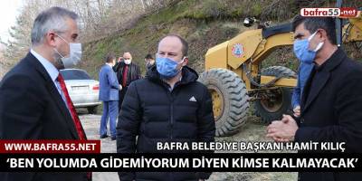 Başkan Kılıç çalışmaları yerinde inceledi