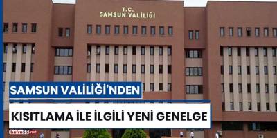 Samsun Valiliği'nden kısıtlama ile ilgili yeni genelge