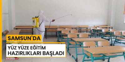 Samsun'da yüz yüze eğitim hazırlıkları başladı