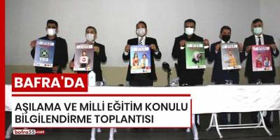 Bafra'da Aşılama ve Milli Eğitim konulu bilgilendirme toplantısı