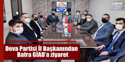 Deva Partisi İl Başkanından Bafra GİAD’a ziyaret