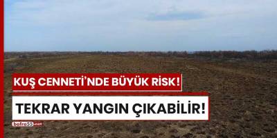 Kuş Cenneti'nde büyük risk!