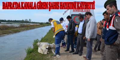 BAFRA'DA KANALA GİREN ŞAHIS HAYATINI KAYBETTİ