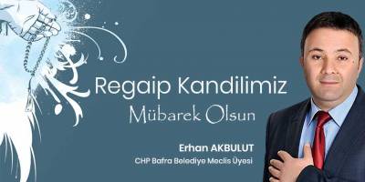 Erhan Akbulut;"Regaib kandil Mesajı"