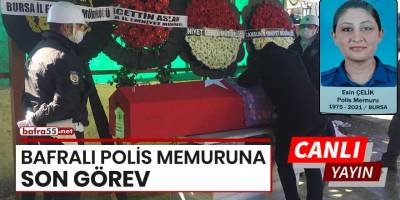 Bafralı Polis Memuru Esin Çelik ebediyete uğurlanıyor