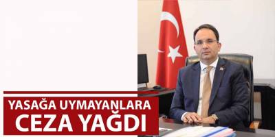 Bafra’da yasağa uymayanlara ceza yağdı