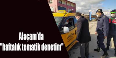 Alaçam’da "haftalık tematik denetim"