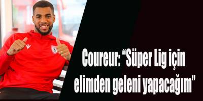Coureur: “Süper Lig için elimden geleni yapacağım”