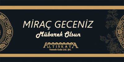 Altınkaya Yemek'ten Miraç Kandili mesajı