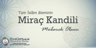 Ömürsan Endüstriyel Mutfak’ın Miraç Kandili mesajı