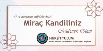 Hurşit Tulum’un Miraç Kandili mesajı