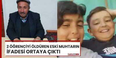 Çorum'da iki öğrenciyi öldüren eski muhtarın ifadesi ortaya çıktı
