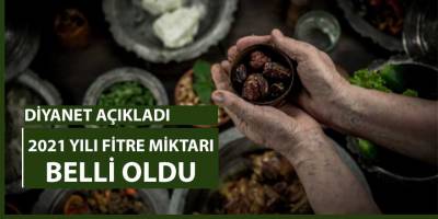 Merakla beklenen 2021 yılı fitre miktarı belli oldu