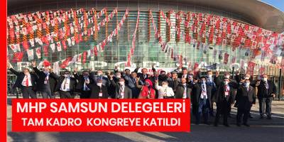 Samsun MHP tam kadrokongredeydi,