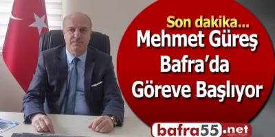 Mehmet Güreş Bafra İlçe Tarım Müdürlüğü görevine başlıyor