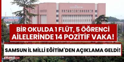 Samsun'da bir okulda 1 flüt, 5 öğrenci, ailelerinde 14 pozitif vaka!