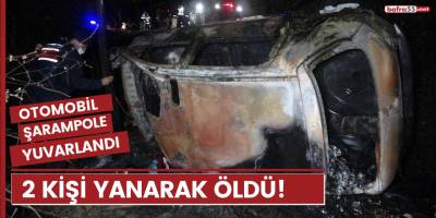 Samsun'da şarampole yuvarlanan otomobil alev aldı: 2 ölü!