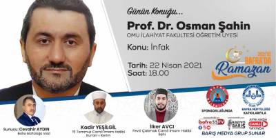 "2021'de Bafra'da Ramazan" Konuk: Prof. Dr. Osman Şahin