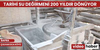 Tarihi Su Değirmeni 200 yıldır dönüyor