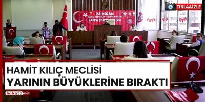 Hamit Kılıç meclisi yarının büyüklerine bıraktı