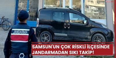 Samsun’un çok riskli ilçesinde jandarmadan sıkı takip!
