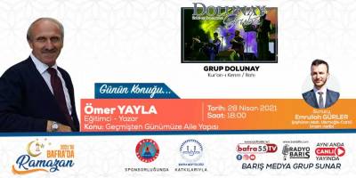 "2021'de Bafra'da Ramazan" Konuk: Ömer Yayla “Eğitimci Yazar”