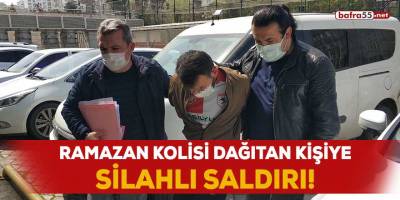 Ramazan kolisi dağıtan kişiye silahlı saldırı!