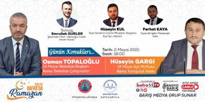 "2021'de Bafra'da Ramazan" Konuk: Osman Topaloğlu, Hüseyin Gargı