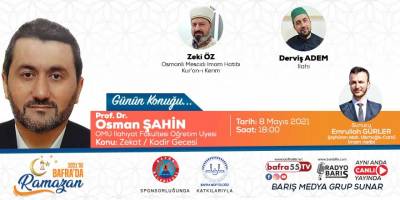 "2021'de Bafra'da Ramazan" Konuk: Prof. Dr. Osman Şahin “OMÜ İlahiyat Fakültesi Öğretim Üyesi”