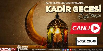 Bafra'da Kadir Gecesi Özel Yayını