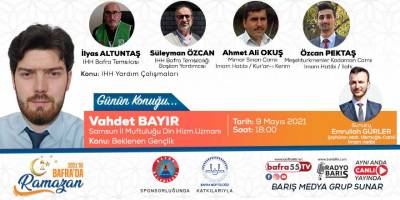 "2021'de Bafra'da Ramazan" Konuk: Vahdet Bayır “Samsun İl Müftülüğü Din Hizm. Uzmanı”
