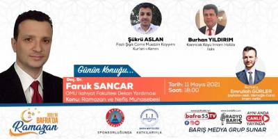 "2021'de Bafra'da Ramazan" Konuk: Doç. Dr. Faruk Sancar “OMÜ İlahiyat Fak. Dekan Yardımcısı”