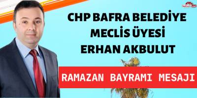 Erhan Akbulut'un Ramazan Bayramı Mesajı