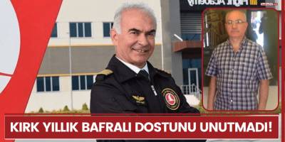 Kırk yıllık Bafralı dostunu unutmadı!