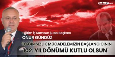 Başkan Gündüz: "Bağımsızlık mücadelemizin başlangıcının 102. yıl dönümü kutlu olsun"