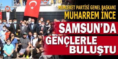 İnce Samsun'da gençlerle buluştu