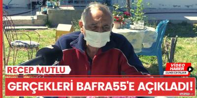 Recep Mutlu gerçekleri Bafra55'e açıkladı!