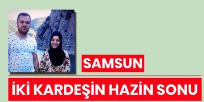 İki kardeşin hazin sonu