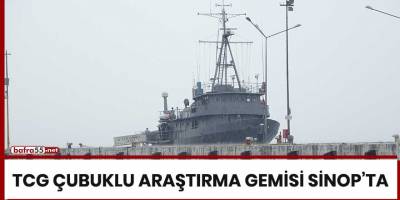 TCG Çubuklu araştırma gemisi Sinop’ta