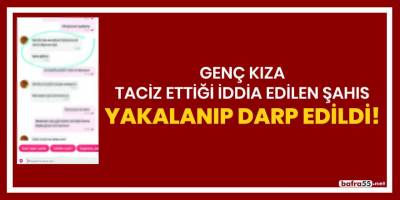 Genç kıza taciz ettiği iddia edilen şahıs yakalanıp darp edildi!