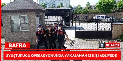 Bafra'da Uyuşturucu Operasyonu : 12 Gözaltı