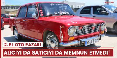 Aylar sonra açılan 2. el oto pazarı alıcıyı da satıcıyı da memnun etmedi!