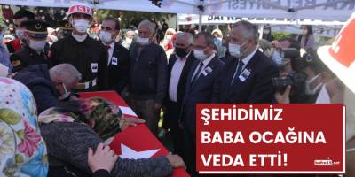 Şehit Piyade Uzman Çavuş Samet Şeker, baba ocağına veda etti!