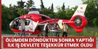 Ölümden döndükten sonra yaptığı ilk iş devlete teşekkür etmek oldu