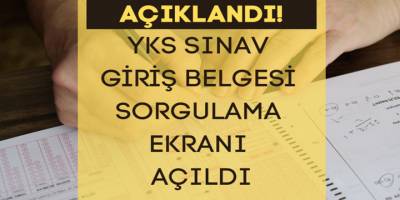 YKS Giriş belgeleri erişime açıldı